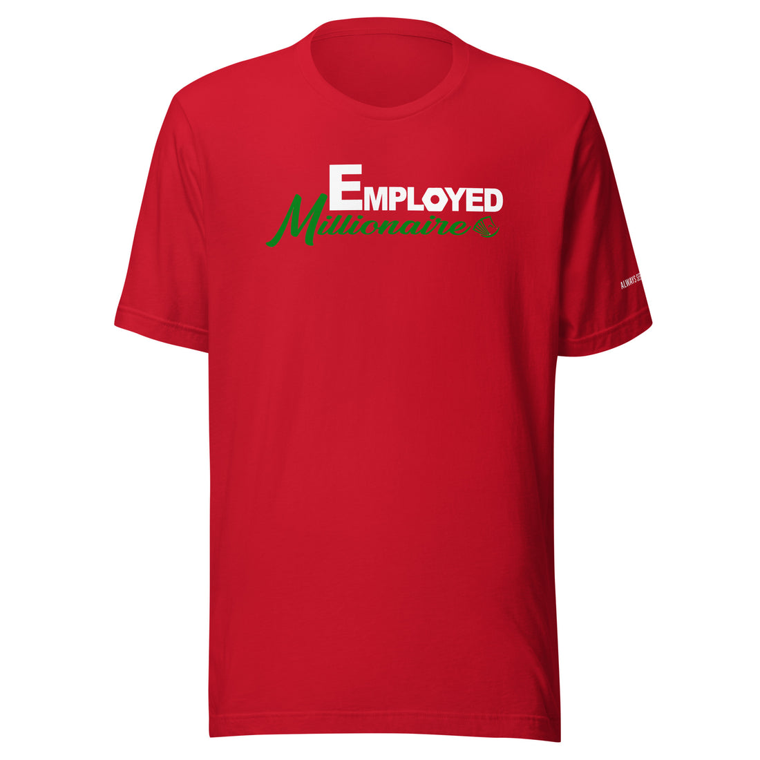 Employed Millionaire Unisex T-shirt